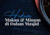 Hukum Makan dan Minum di Dalam Masjid