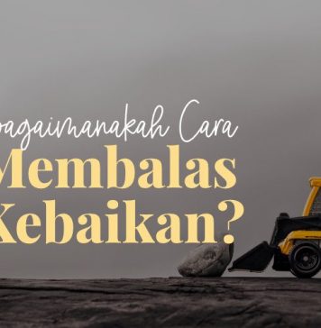 Bagaimanakah Cara Membalas Kebaikan Orang Lain?